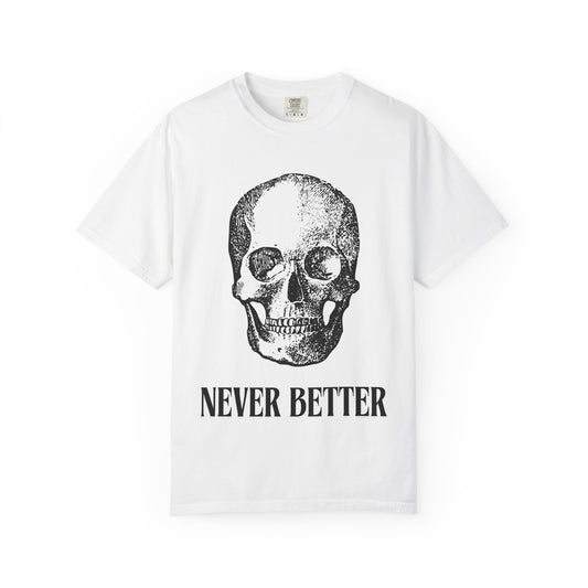 Skull "Never Better" Graphic T-Shirt