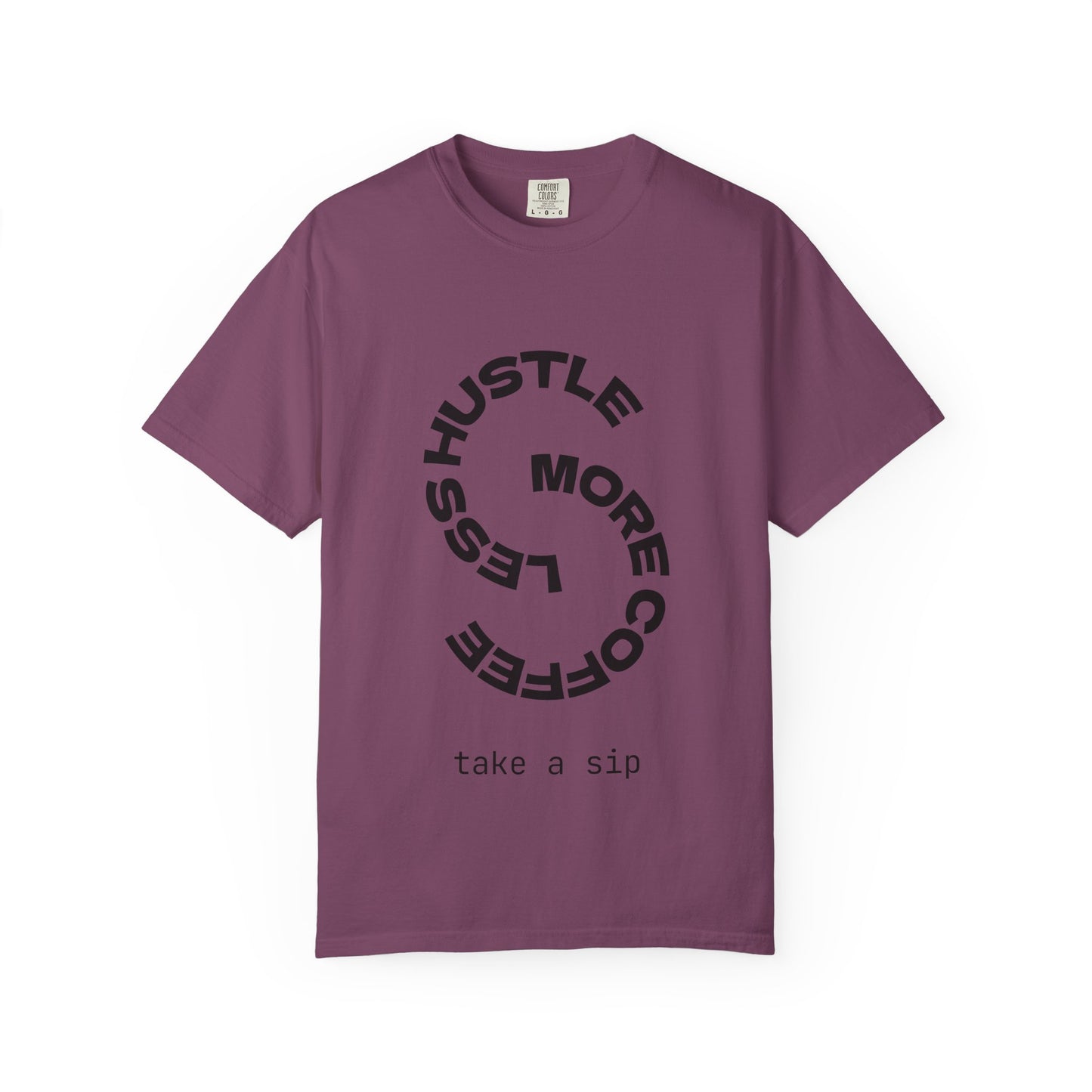 T-Shirt — "Hustle More, Coffee Less" Graphic Tee (take a sip)