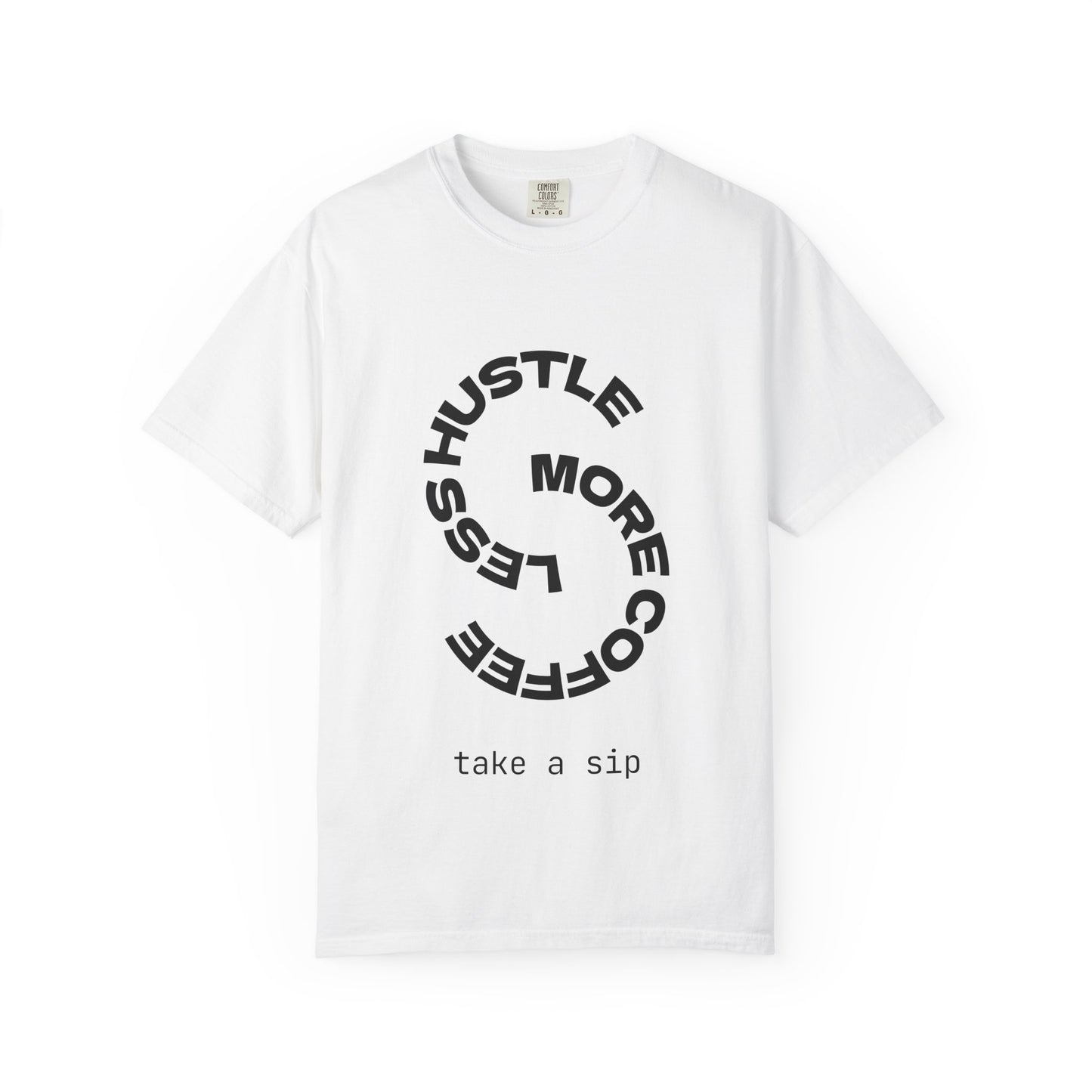 T-Shirt — "Hustle More, Coffee Less" Graphic Tee (take a sip)